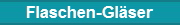 Flaschen-Gl�ser