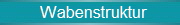      Wabenstruktur