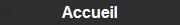 Accueil